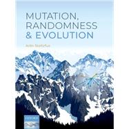 Mutation, Randomness, and Evolution