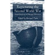 Repicturing the Second World War Representations in Film and Television