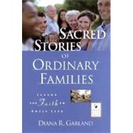 Sacred Stories of Ordinary Families : Living the Faith in Daily Life