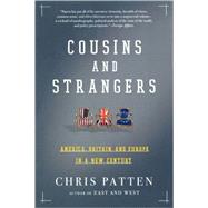 Cousins and Strangers America, Britain, and Europe in a New Century