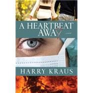A Heartbeat Away A Novel