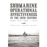 Submarine Operational Effectiveness in the 20th Century : Part Two (1939 - 1945)