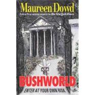 Bushworld : Enter at Your Own Risk