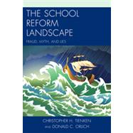 The School Reform Landscape Fraud, Myth, and Lies