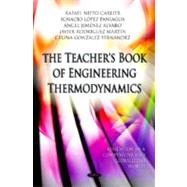 The Teacher's Book of Engineering Thermodynamics