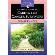 A Nurse's Guide to Caring for Cancer Survivors: Breast Cancer