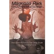 Magnolia Park: A Comic, Pornographic Novel of Erotic Obsession and Other Horrors in the Deep South