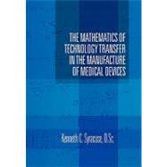 The Mathematics of Technology Transfer in the Manufacture of Medical Devices