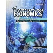 Everyday Economics: Applications and Answers for Your Life  Your Money  Your Government