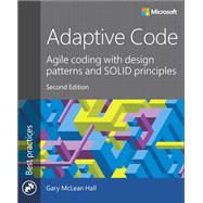 Adaptive Code  Agile coding with design patterns and SOLID principles