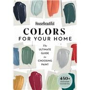 House Beautiful Colors for Your Home The Ultimate Guide to Choosing Paint