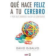 Qué hace feliz a tu cerebro / What Makes Your Brain Happy and Why You Should Do the Opposite