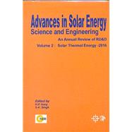 Advances In Solar Energy Science And Engineering An Annual Review Of Rd&D Volume-2 (Solar Thermal Energy - 2016)