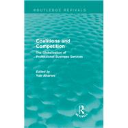 Coalitions and Competition (Routledge Revivals): The Globalization of Professional Business Services