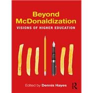 Beyond McDonaldization: Visions of higher education