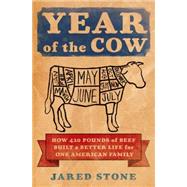 Year of the Cow How 420 Pounds of Beef Built a Better Life for One American Family