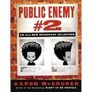 Public Enemy No. 2 : An All-New Boondocks Collection