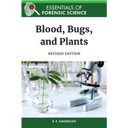 Blood, Bugs, and Plants, Revised Edition
