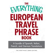 The Everything European Travel Phrase Book