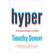 Hyper A Personal History of ADHD