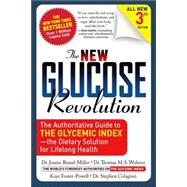 The New Glucose Revolution The Authoritative Guide to the Glycemic Index - the Dietary Solution for Lifelong Health