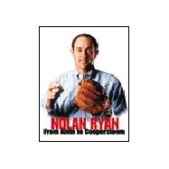 Nolan Ryan : From Alvin to Cooperstown