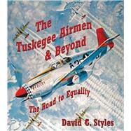 The Tuskegee Airmen and Beyond