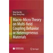 Macro-Micro Theory on Multi-Field Coupling Behavior of Heterogeneous Materials
