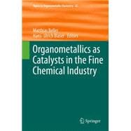 Organometallics As Catalysts in the Fine Chemical Industry