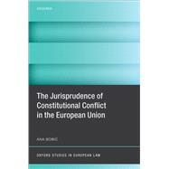 The Jurisprudence of Constitutional Conflict in the European Union