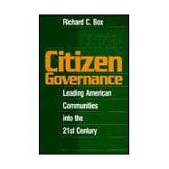 Citizen Governance : Leading American Communities into the 21st Century