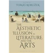 The Aesthetic Illusion in Literature and the Arts