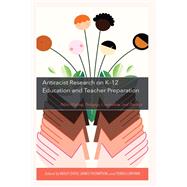 Antiracist Research on K-12 Education and Teacher Preparation