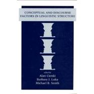 Conceptual and Discourse Factors in Linguistic Structure