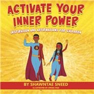 Activate Your Inner Power Inspiration and Affirmations for Children