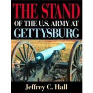 The Stand of the U.S. Army at Gettysburg
