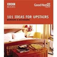 101 Ideas for Upstairs Bedrooms & Bathrooms