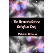 The Hannaria Series Out of the Gray