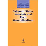 Coherent States, Wavelets and Their Generalizations