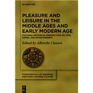 Pleasure and Leisure in the Middle Ages and Early Modern Age