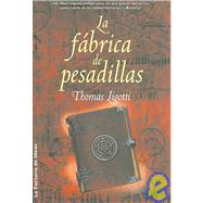 La Fabrica De Pesadillas/ the Nightmare Factory