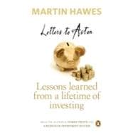 Letters to Aston Lessons Learned from a Lifetime of Investing