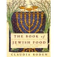 The Book of Jewish Food An Odyssey from Samarkand to New York: A Cookbook