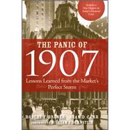 The Panic of 1907 Lessons Learned from the Market's Perfect Storm