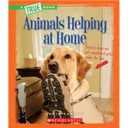 Animals Helping at Home (A True Book: Animal Helpers) (Library Edition)