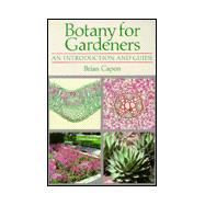 Botany for Gardeners : An Introduction and Guide