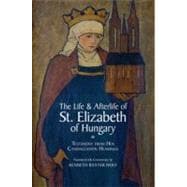 The Life and Afterlife of St. Elizabeth of Hungary Testimony from her Canonization Hearings
