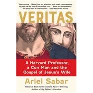 Veritas A Harvard Professor, a Con Man and the Gospel of Jesus's Wife