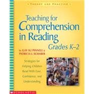 Teaching for Comprehension in Reading, Grades K–2 Strategies for Helping Children Read With Ease, Confidence, and Understanding