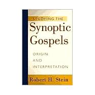 Studying the Synoptic Gospels : Origin and Interpretation